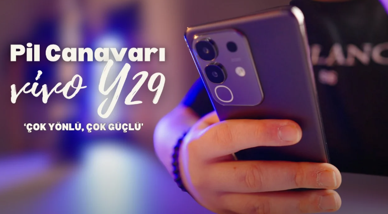 Pil Canavarı: vivo Y29 İncelemesi | Özellikler, Performans ve Yorumlar